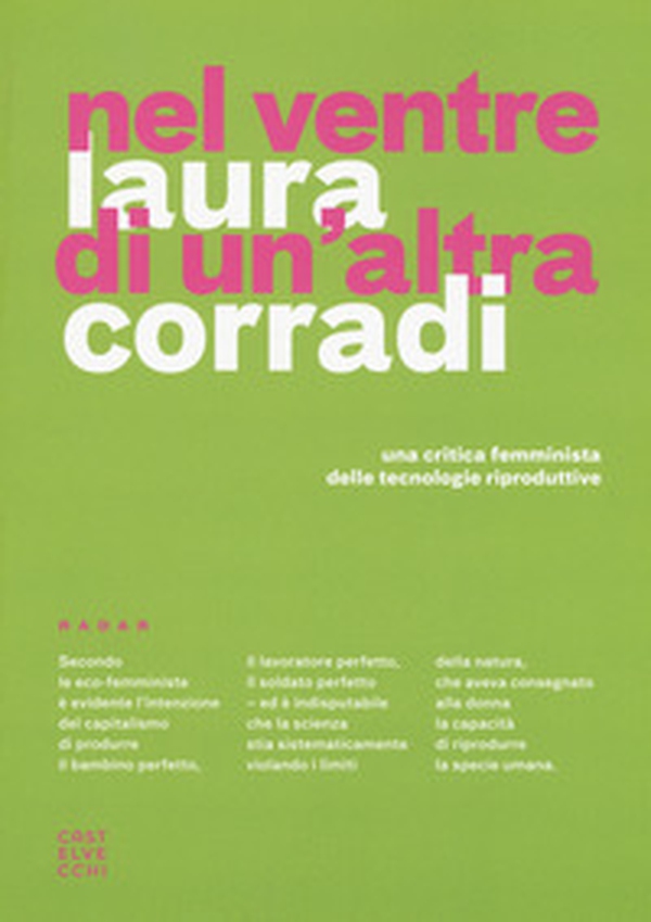 Nel ventre di un'altra Corradi. Una critica femminista delle tecnologie riproduttive - Librerie.coop Nel ventre di un'altra Corradi. Una critica femminista delle tecnologie riproduttive - Librerie.coop