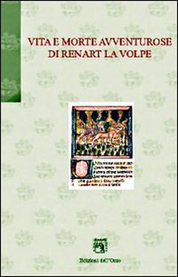 Vita e morte avventurose di Renart la volpe - Librerie.coop Vita e morte avventurose di Renart la volpe - Librerie.coop