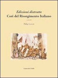 Edizioni distrutte. Cori del Risorgimento italiano - Librerie.coop