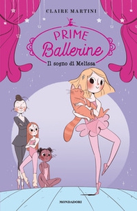 Il sogno di Melissa. Prime ballerine - Vol. 1 - Librerie.coop