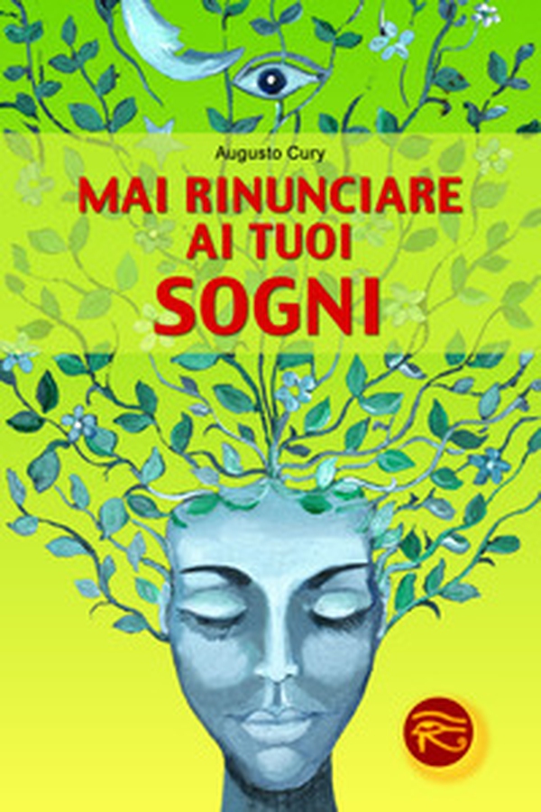 Mai rinunciare ai tuoi sogni - Librerie.coop Mai rinunciare ai tuoi sogni - Librerie.coop