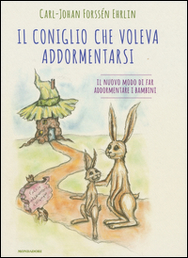 Il coniglio che voleva addormentarsi. Il nuovo modo di far addormentare i bambini - Librerie.coop Il coniglio che voleva addormentarsi. Il nuovo modo di far addormentare i bambini - Librerie.coop