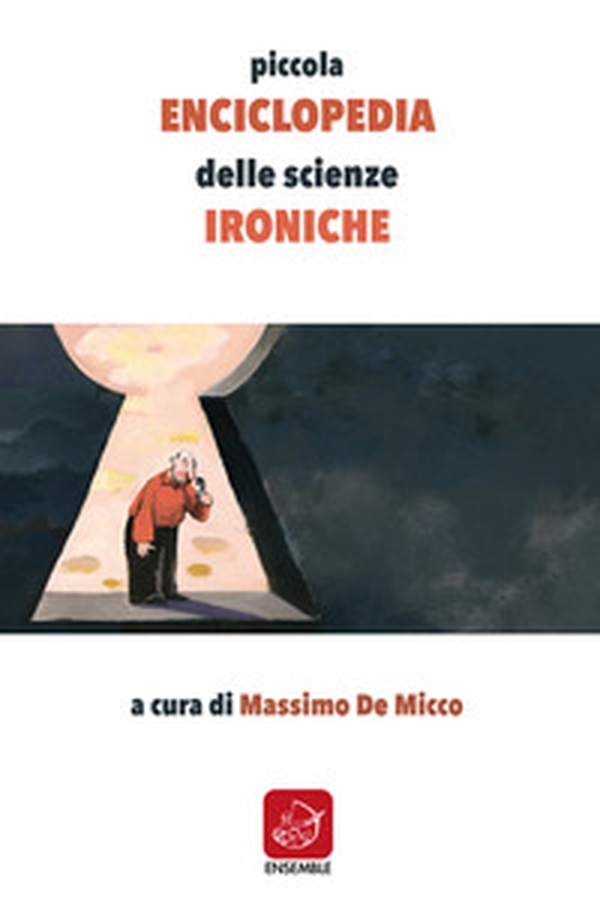 Piccola enciclopedia delle scienze ironiche - Librerie.coop Piccola enciclopedia delle scienze ironiche - Librerie.coop