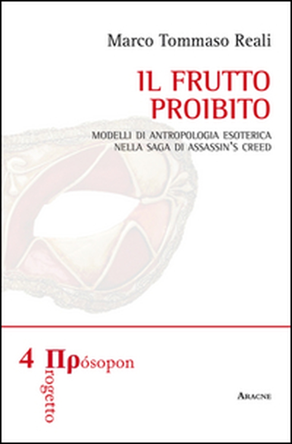 Il frutto proibito. Modelli di antropologia esoterica nella saga di Assassin's Creed - Librerie.coop Il frutto proibito. Modelli di antropologia esoterica nella saga di Assassin's Creed - Librerie.coop