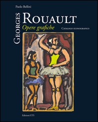 Georges Rouault. Opere grafiche. Catalogo iconografico - Librerie.coop