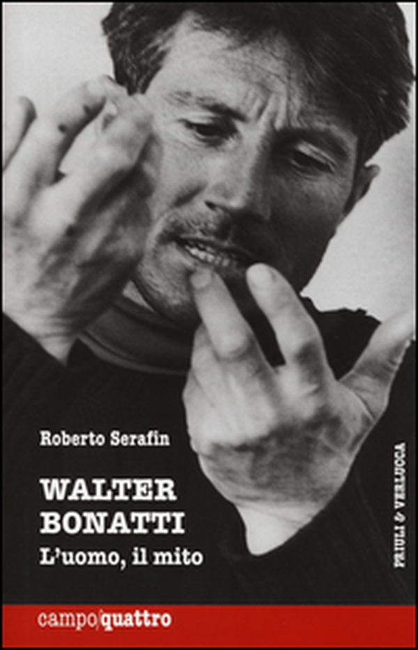 Walter Bonatti. L'uomo, il mito - Librerie.coop Walter Bonatti. L'uomo, il mito - Librerie.coop