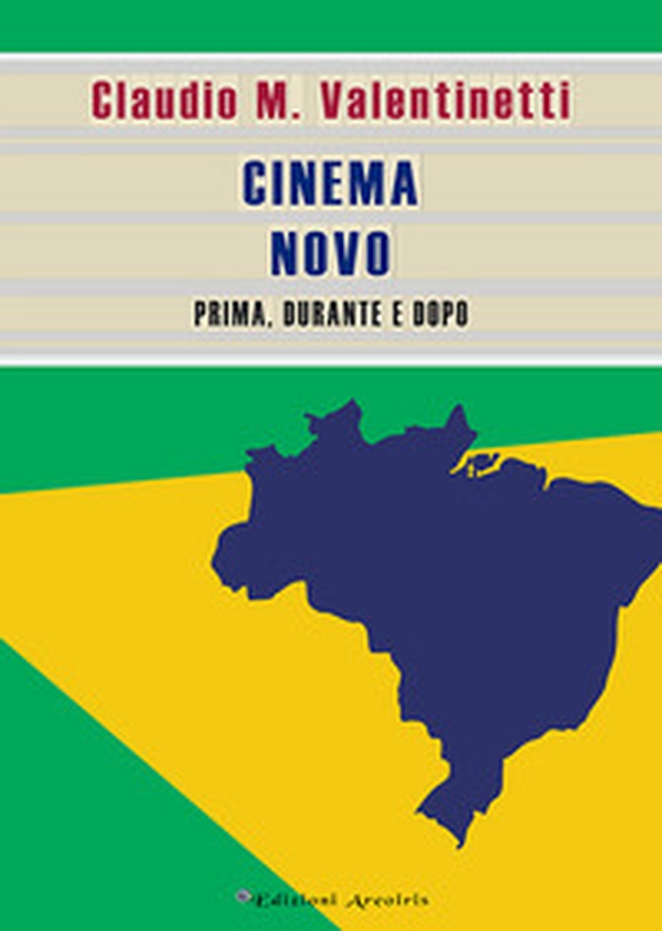Cinema Novo. Prima, durante e dopo - Librerie.coop Cinema Novo. Prima, durante e dopo - Librerie.coop