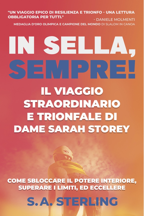 In Sella, Sempre! Il Viaggio Straordinario e Trionfale di Dame Sarah Storey - Librerie.coop In Sella, Sempre! Il Viaggio Straordinario e Trionfale di Dame Sarah Storey - Librerie.coop