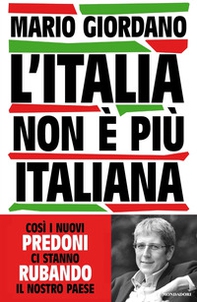 L'Italia non è più italiana. Così i nuovi predoni ci stanno rubando il nostro Paese - Librerie.coop