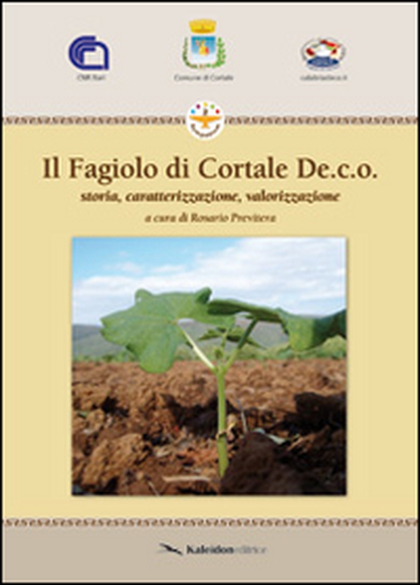 Il fagiolo di Cortale De.c.o. Storia, caratterizzazione, valorizzazione - Librerie.coop Il fagiolo di Cortale De.c.o. Storia, caratterizzazione, valorizzazione - Librerie.coop