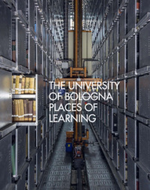 The University of Bologna. Places of learning - Librerie.coop The University of Bologna. Places of learning - Librerie.coop