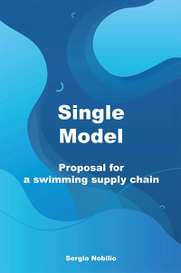 Single model. Proposal for a swimming supply chain - Librerie.coop Single model. Proposal for a swimming supply chain - Librerie.coop