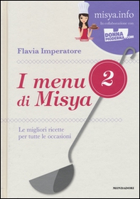 I menu di Misya. Le migliori ricette per tutte le occasioni - Librerie.coop