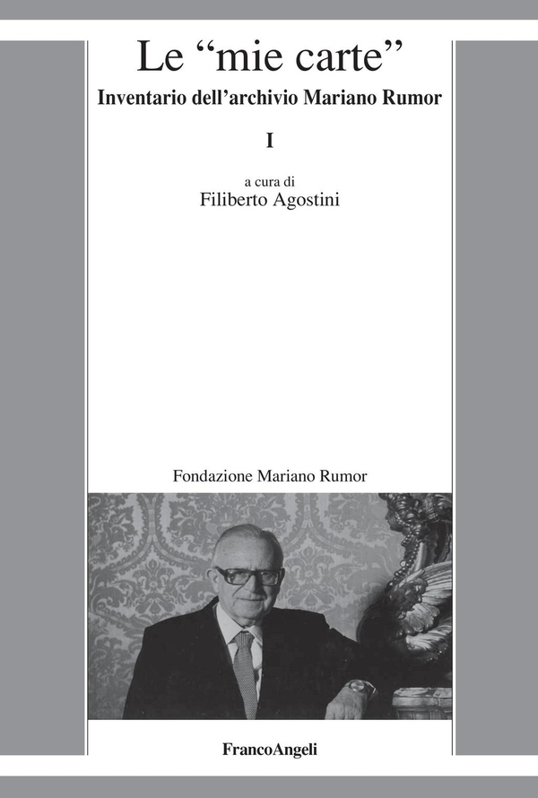 Le mie carte. Inventario dell'archivio di Mariano Rumor - Librerie.coop Le mie carte. Inventario dell'archivio di Mariano Rumor - Librerie.coop