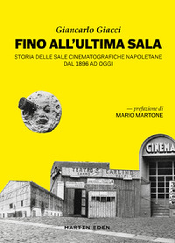 Fino all'ultima sala. Storia delle sale cinematografiche napoletane dal 1896 ad oggi - Librerie.coop Fino all'ultima sala. Storia delle sale cinematografiche napoletane dal 1896 ad oggi - Librerie.coop