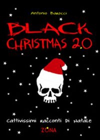 Black Christmas 2.0. Cattivissimi racconti di Natale - Librerie.coop