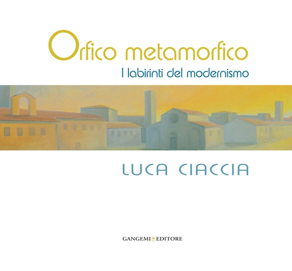 Orfico metamorfico. Luca Ciaccia - Librerie.coop Orfico metamorfico. Luca Ciaccia - Librerie.coop