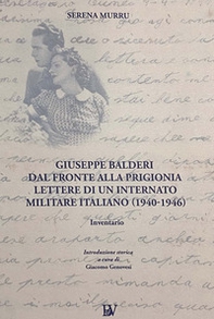 Giuseppe Balderi. Dal fronte alla prigionia lettere di un internato militare italiano. 1940-1946 - Librerie.coop