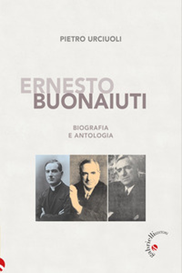 Ernesto Buonaiuti. Biografia e antologia - Librerie.coop Ernesto Buonaiuti. Biografia e antologia - Librerie.coop