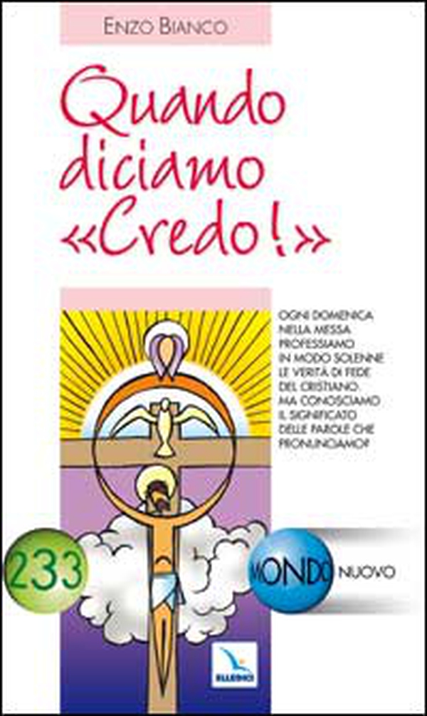 Quando diciamo «Credo!». Ogni domenica a messa professiamo la verità di fede. Ma conosciamo il significato delle parole? - Librerie.coop Quando diciamo «Credo!». Ogni domenica a messa professiamo la verità di fede. Ma conosciamo il significato delle parole? - Librerie.coop