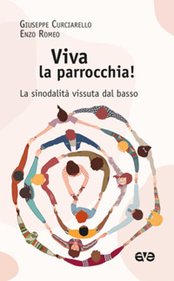 Viva la parrocchia! La sinodalità vissuta dal basso - Librerie.coop Viva la parrocchia! La sinodalità vissuta dal basso - Librerie.coop