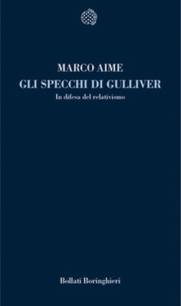 Gli specchi di Gulliver. In difesa del relativismo - Librerie.coop Gli specchi di Gulliver. In difesa del relativismo - Librerie.coop