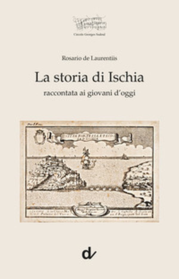 La storia di Ischia raccontata ai giovani d'oggi - Librerie.coop La storia di Ischia raccontata ai giovani d'oggi - Librerie.coop