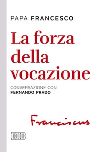 La forza della vocazione. Conversazione con Fernando Prado - Librerie.coop