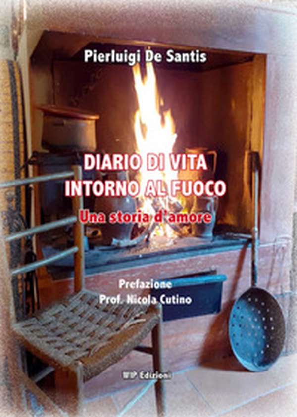 Diario di vita intorno al fuoco. Una storia d'amore - Librerie.coop Diario di vita intorno al fuoco. Una storia d'amore - Librerie.coop