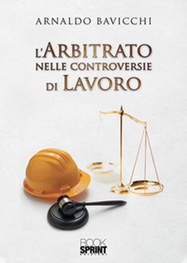 L'arbitrato nelle controversie di lavoro - Librerie.coop L'arbitrato nelle controversie di lavoro - Librerie.coop