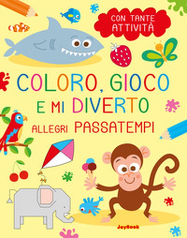 Allegri passatempi. Coloro, gioco e mi diverto - Librerie.coop Allegri passatempi. Coloro, gioco e mi diverto - Librerie.coop