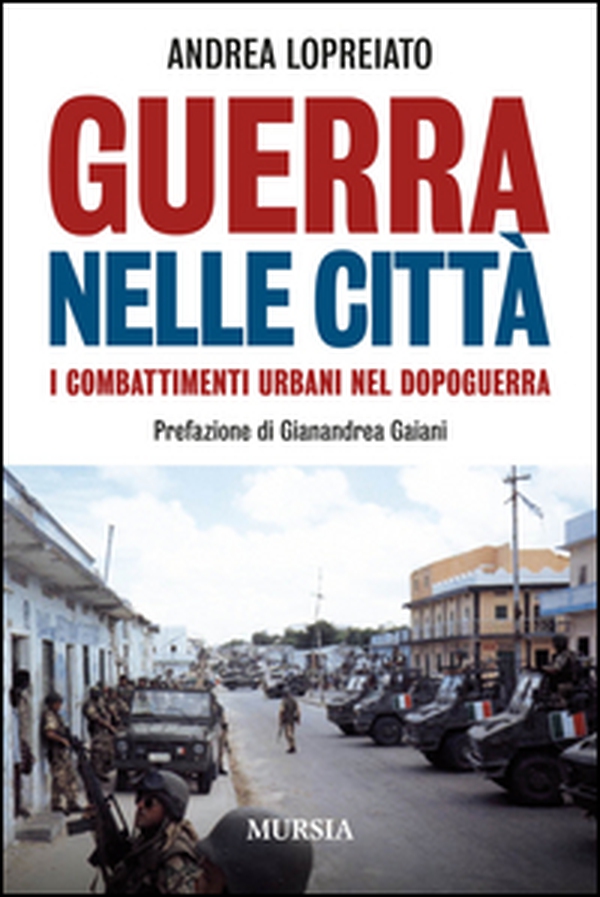 Guerra nelle città. I combattimenti urbani nel dopo guerra - Librerie.coop Guerra nelle città. I combattimenti urbani nel dopo guerra - Librerie.coop