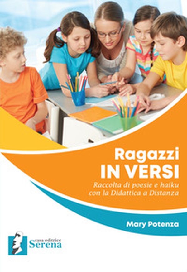 Ragazzi in versi. Raccolta di poesie e haiku con la didattica a distanza - Librerie.coop Ragazzi in versi. Raccolta di poesie e haiku con la didattica a distanza - Librerie.coop