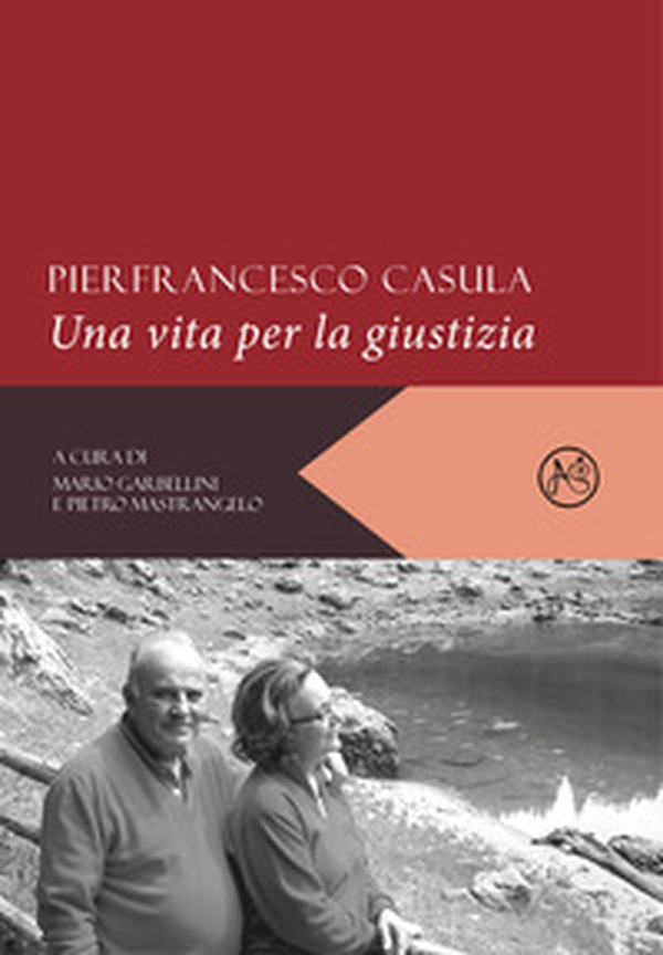 Pierfrancesco Casula. Una vita per la giustizia - Librerie.coop Pierfrancesco Casula. Una vita per la giustizia - Librerie.coop
