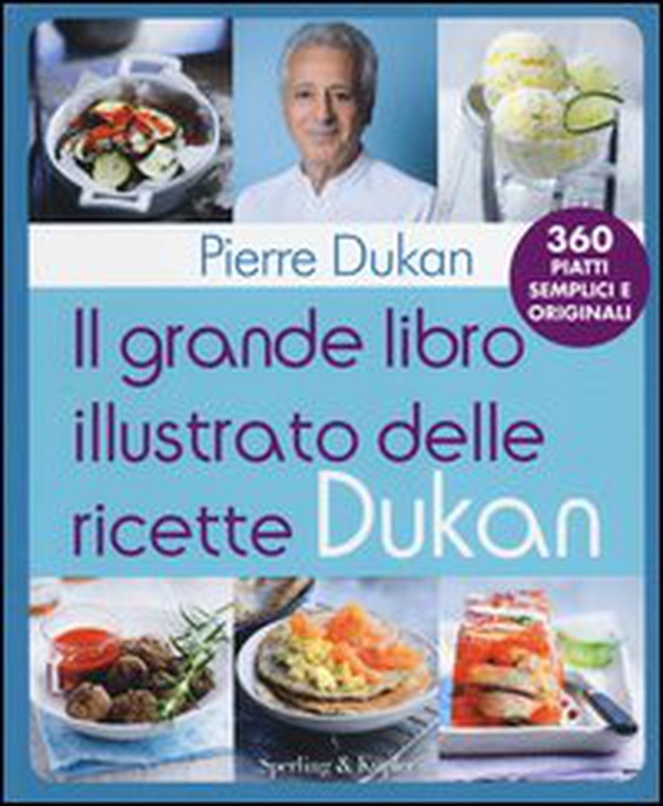 Il grande libro illustrato delle ricette Dukan - Librerie.coop Il grande libro illustrato delle ricette Dukan - Librerie.coop