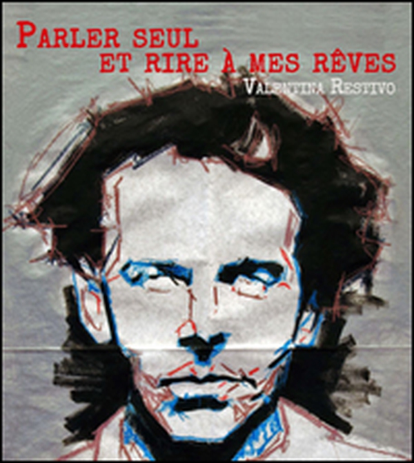 Parler seul et rire à mes rêves... Ediz. italiana - Librerie.coop Parler seul et rire à mes rêves... Ediz. italiana - Librerie.coop