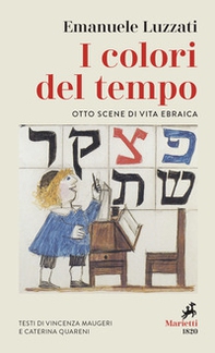 I colori del tempo. Otto scene di vita ebraica - Librerie.coop