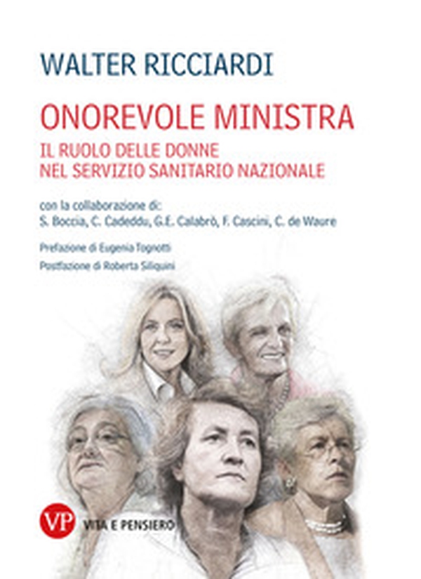 Onorevole ministra. Il ruolo delle donne ministro nella nascita e nello sviluppo del Servizio Sanitario Nazionale - Librerie.coop Onorevole ministra. Il ruolo delle donne ministro nella nascita e nello sviluppo del Servizio Sanitario Nazionale - Librerie.coop