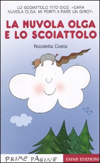 La nuvola Olga e lo scoiattolo. Stampatello maiuscolo - Librerie.coop