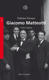 Giacomo Matteotti. L'Italia migliore - Librerie.coop