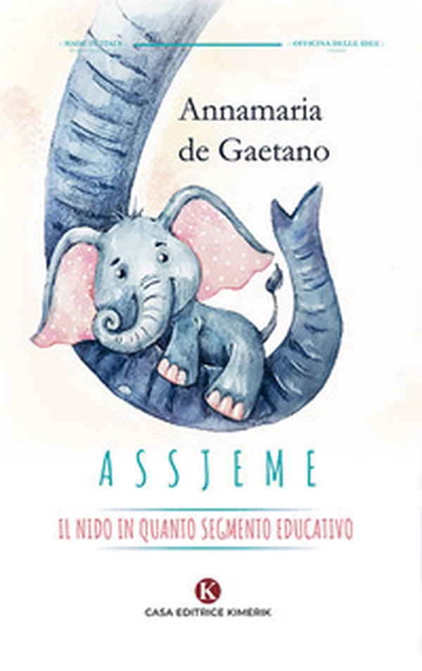 Assjeme. Il nido in quanto segmento educativo - Librerie.coop Assjeme. Il nido in quanto segmento educativo - Librerie.coop