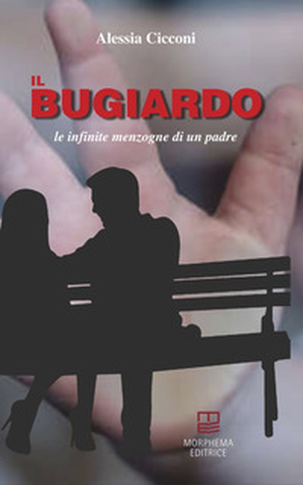 Il bugiardo. Le infinite menzogne di un padre - Librerie.coop Il bugiardo. Le infinite menzogne di un padre - Librerie.coop