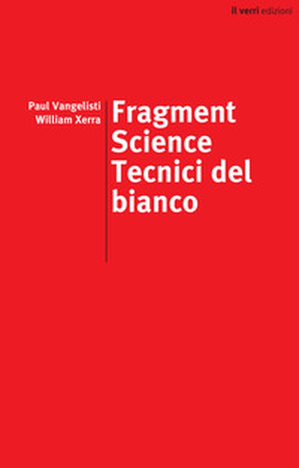 Fragment science. Tecnici del bianco. Ediz. italiana e inglese - Librerie.coop Fragment science. Tecnici del bianco. Ediz. italiana e inglese - Librerie.coop