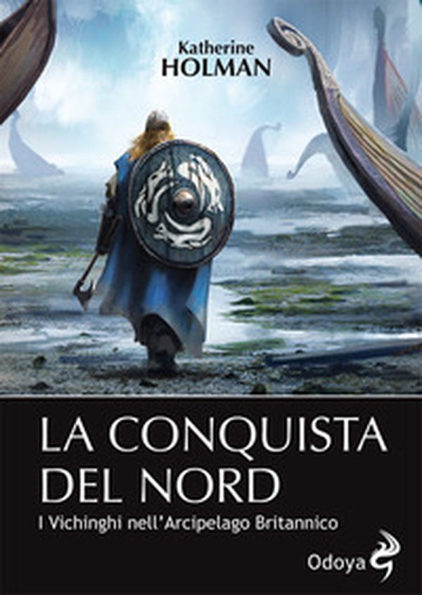 La conquista del Nord. I Vichinghi nell'arcipelago britannico - Librerie.coop La conquista del Nord. I Vichinghi nell'arcipelago britannico - Librerie.coop