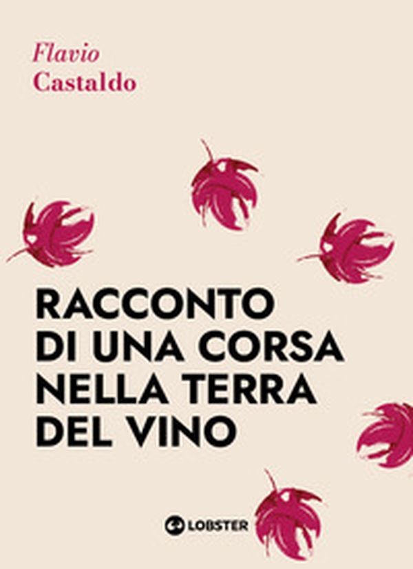 Racconto di una corsa nella terra del vino - Librerie.coop Racconto di una corsa nella terra del vino - Librerie.coop