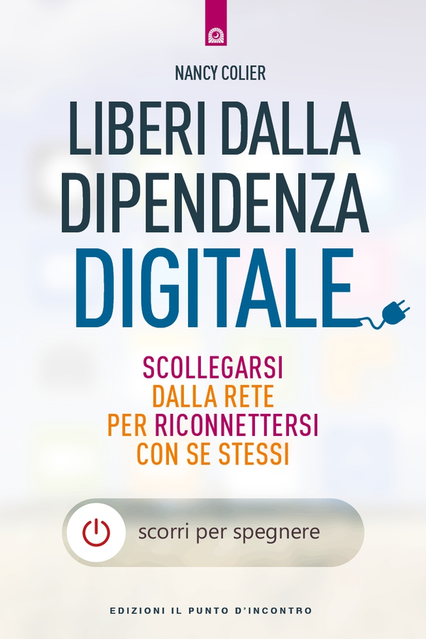 Liberi dalla dipendenza digitale - Librerie.coop Liberi dalla dipendenza digitale - Librerie.coop