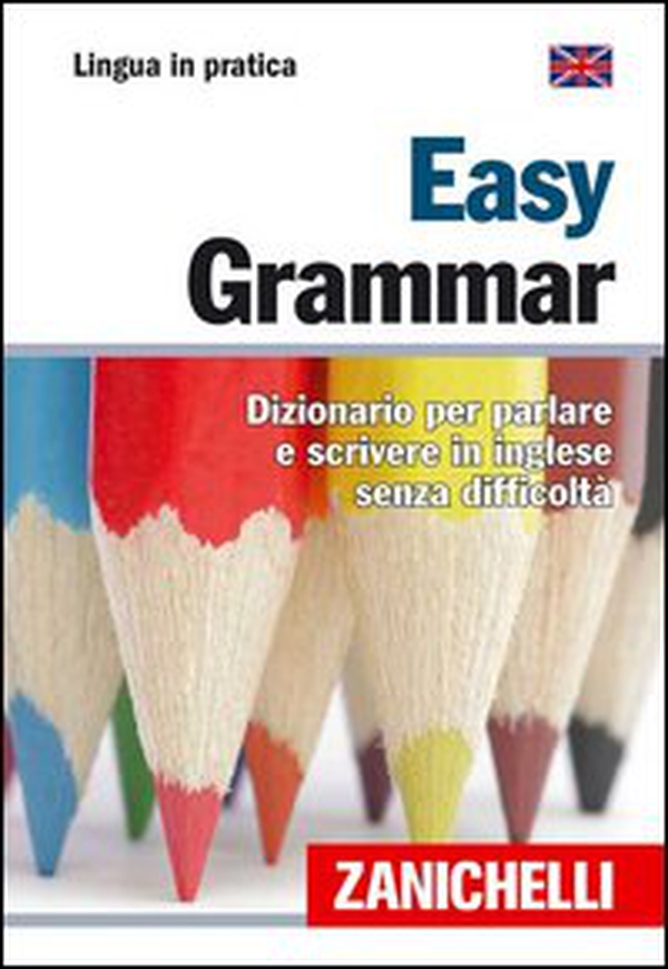 Easy Grammar. Dizionario per parlare e scrivere in inglese senza difficoltà - Librerie.coop Easy Grammar. Dizionario per parlare e scrivere in inglese senza difficoltà - Librerie.coop