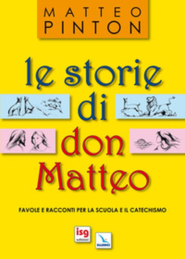 Le storie di don Matteo. Favole e racconti per la scuola e il catechismo - Librerie.coop Le storie di don Matteo. Favole e racconti per la scuola e il catechismo - Librerie.coop
