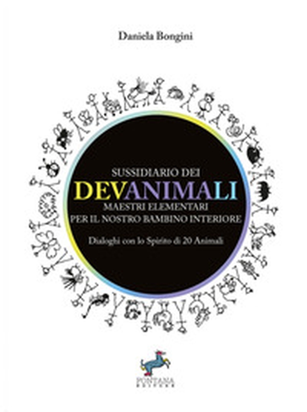 Sussidiario dei Devanimali. Maestri elementari per il nostro bambino interiore. Dialoghi con lo spirito di 20 animali - Librerie.coop Sussidiario dei Devanimali. Maestri elementari per il nostro bambino interiore. Dialoghi con lo spirito di 20 animali - Librerie.coop