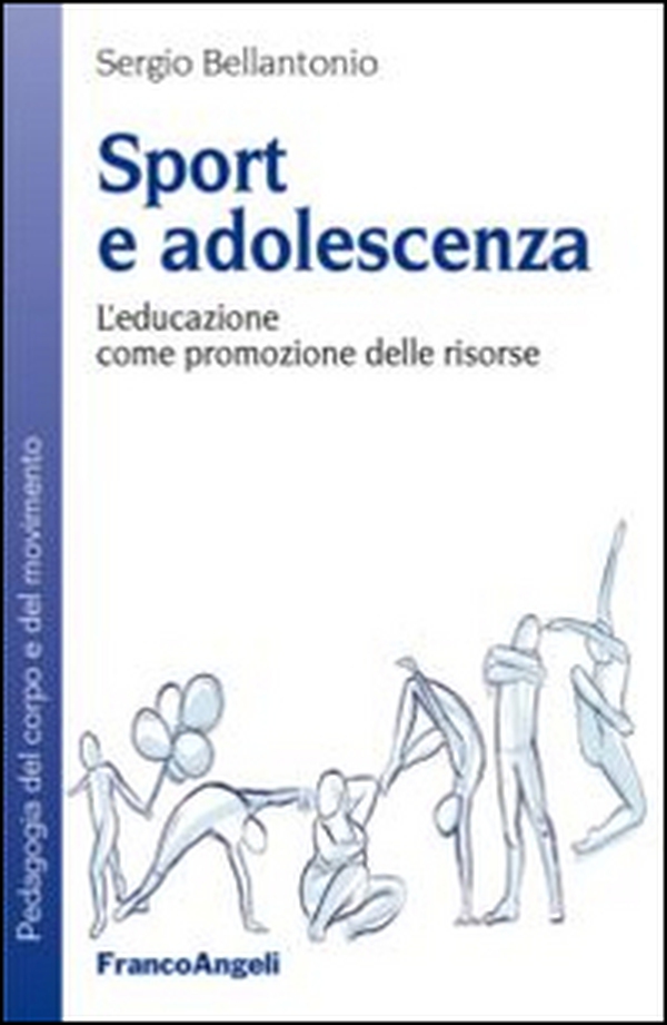 Sport e adolescenza. L'educazione come promozione delle risorse - Librerie.coop Sport e adolescenza. L'educazione come promozione delle risorse - Librerie.coop